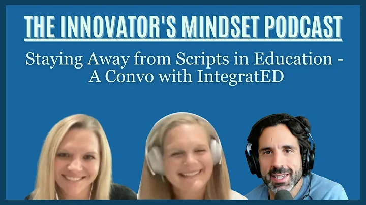 Staying Away from Scripts in Education - A Convo w...