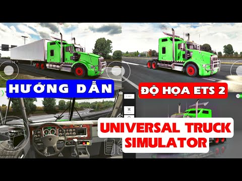 Hướng dẫn chơi Universal Truck Simulator Beta Apk Game Lái Xe Trên Điện Thoại