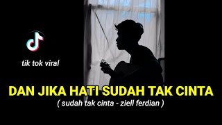ZIELL FERDIAN - SUDAH TAK CINTA viral tik tok cover agusriansyah