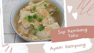 Sop Kembang Tahu ayam Kampung