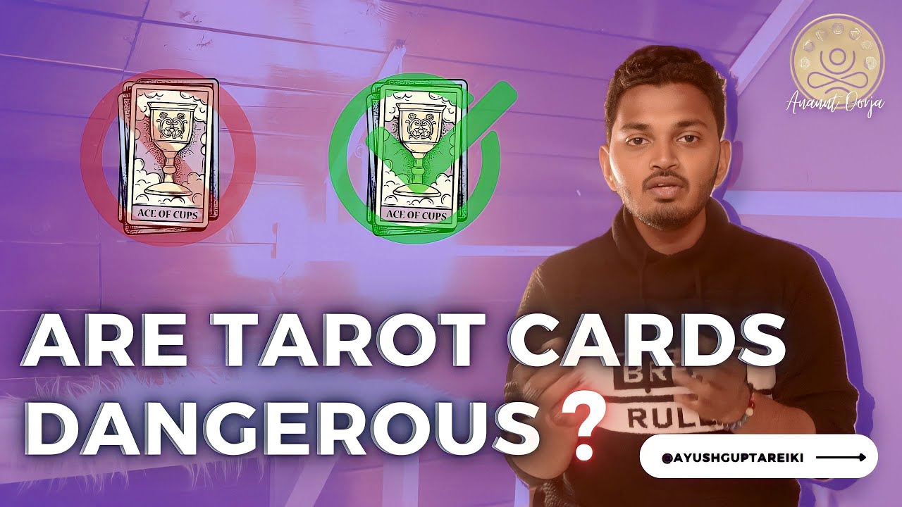 Are Tarot Cards Dangerous Must Watch Before Your Tarot Session 