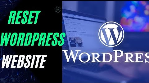 How to Reset WordPress Website | Complete Reset