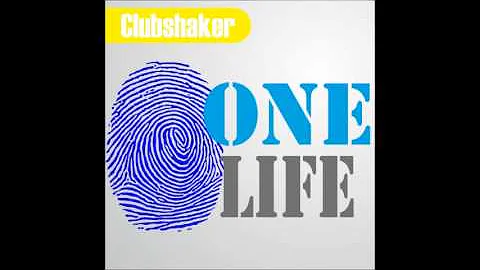 Clubshaker - One Life (Club Mix)