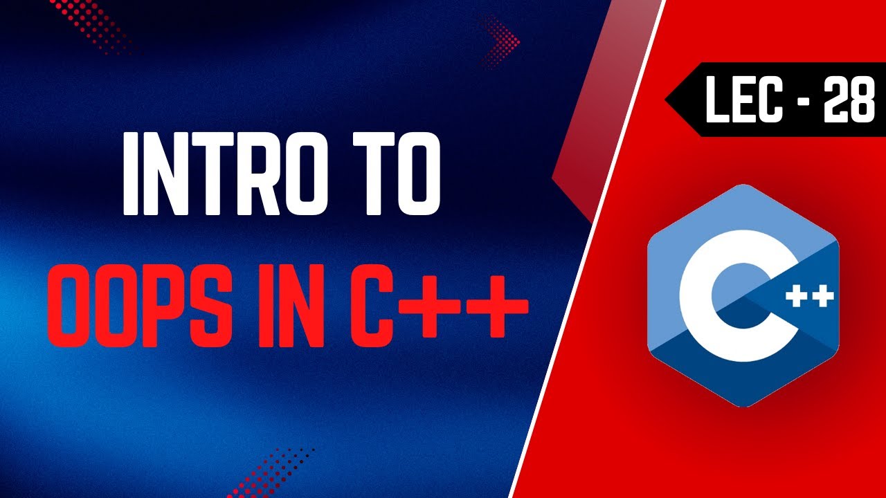 Lec-28 | Introduction to OOPs in C++ | Procedural Vs Object Oriented Programming