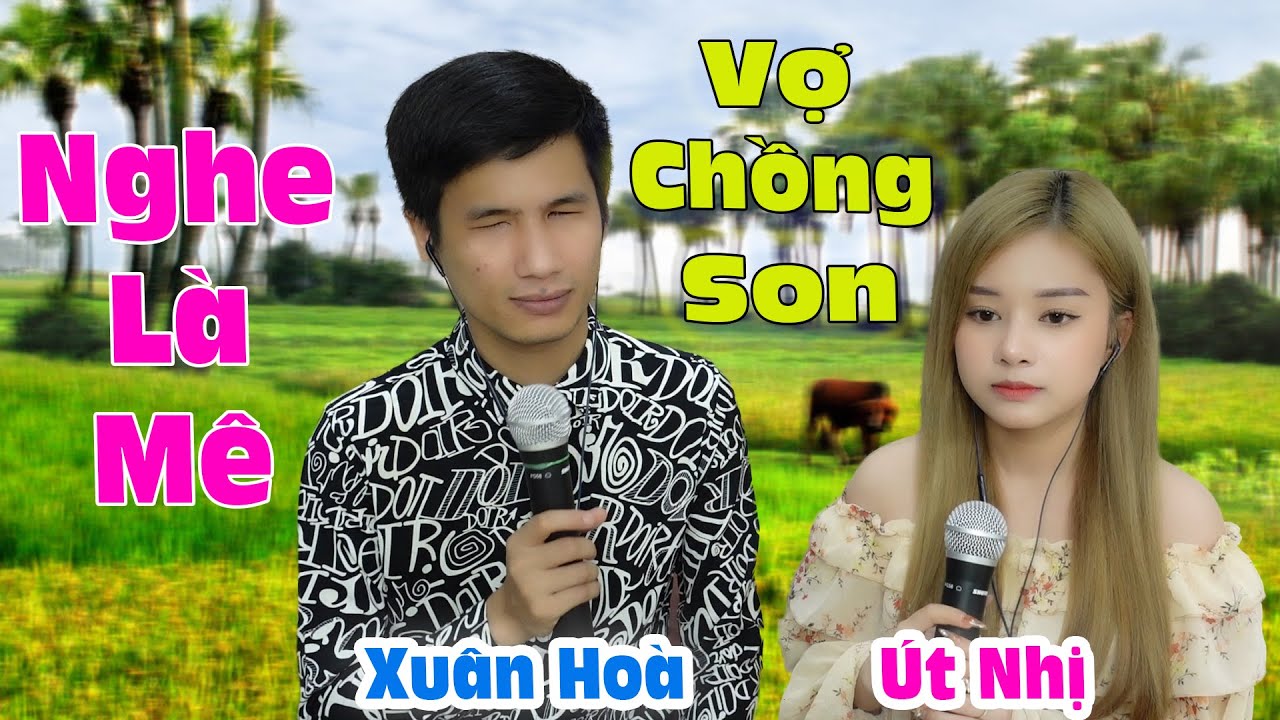 Hay Từ Câu Đầu Tiên Nghe Cái Nghiện Luôn | Út Nhị  Xuân Hoà | Vợ Chồng Son