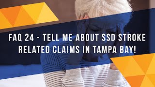 FAQ 24 - Tell Me About Social Security Disability Stroke Related Claims in Tampa Bay