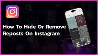 How To Hide Or Remove Reposts On Instagram