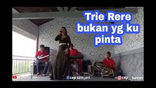Bukan yang ku pinta - TRIE RERE - Cep satriani, uday kibord, deden rampak