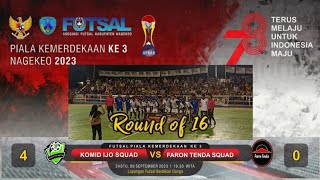 🔴 LIVE : KOMID IJO SQUAD VS FARON TENDA SQUAD (4-0) FUTSAL PIALA KEMERDEKAAN 3 NAGEKEO 2023