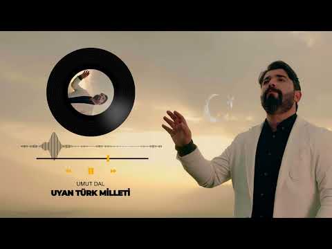 Umut Dal - Uyan TÜRK Milleti  (Official Music)