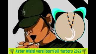 🌴 Aster Wisisi versi baetfulll terbaru 2023 🌴