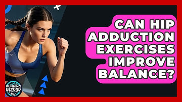 Can Hip Adduction Exercises Improve Balance? - Running Beyond Limits