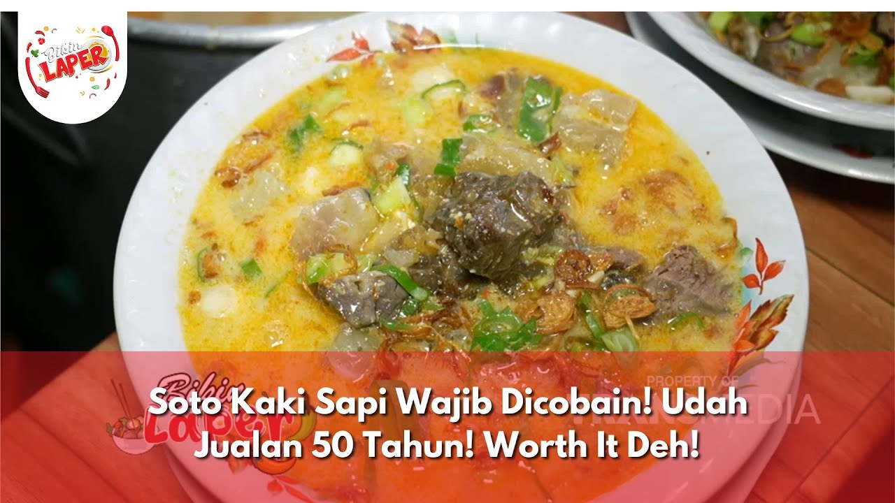 Soto Kaki Sapi Wajib Dicobain! Udah Jualan 50 Tahun! Worth It Deh
