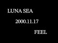 LUNA SEA - FEEL (LIVE)