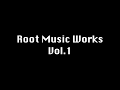 【全曲トレーラー】Root Music Works Vol.1  全曲ダイジェスト