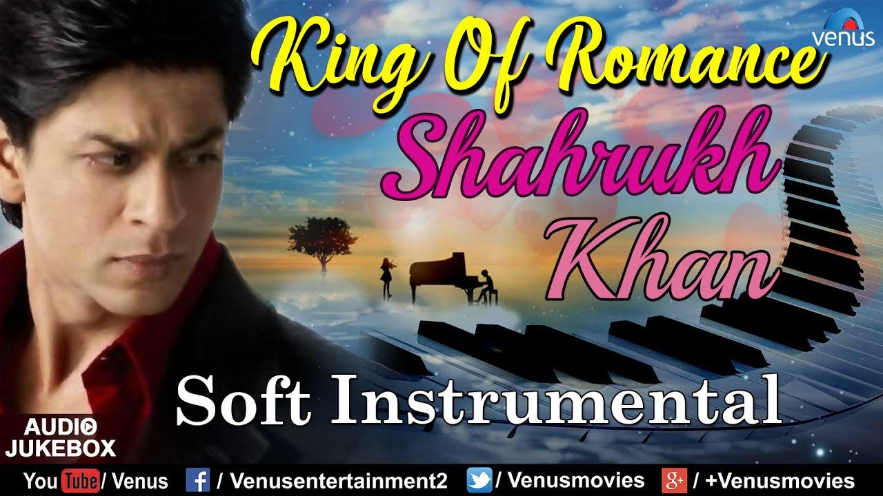 Shahrukh Khan : King Of Romance | Soft Instrumental | Bollywood Romantic Songs | Best Hindi Songs