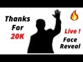 Live @20k Special.. Face Reveal 🤗 #tech9t Live