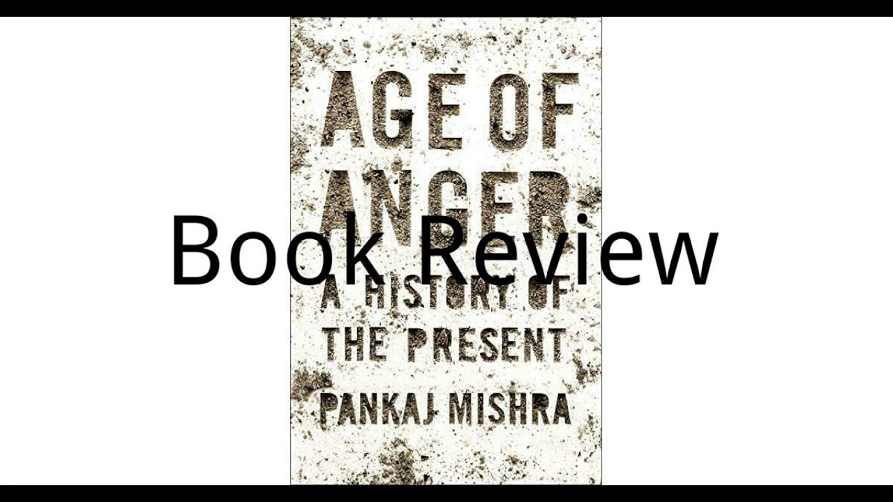 Age of Anger by Pankaj Mishra - Book Review (Audio)