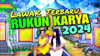 LAWAK RUKUN KARYA 2023