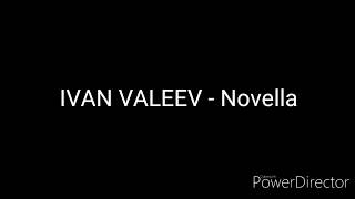 Ivan Valeev - Novella Lyrics