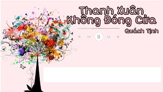 [ pinyin   vietsub ] Thanh Xuân Không Đóng Cửa - Quách Tịnh [ OST Thời Gian Và Em Đều Ngọt Ngào ]