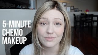 5-MINUTE CHEMO MAKEUP // QUICK GRWM