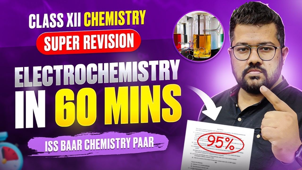 Class 12 Chemistry | Electrochemistry in 60 Minutes | SuperRevision with Important Questions