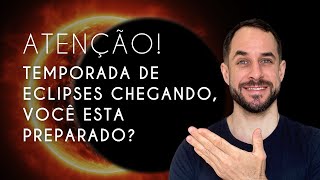 Temporada De Eclipses Chegando - Você Esta Preparado?