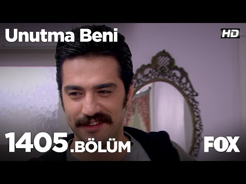 Unutma Beni 1405. Bölüm