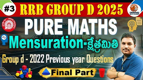 Group D Mensuration PYQ Final PART | PURE MATHS Solved for all by #SRINIVASMechAcademy #SRINIVASMech