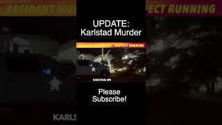BREAKING NEWS UPDATE: Resident Of Karlstad, MN Home Murdered, Suspect Running