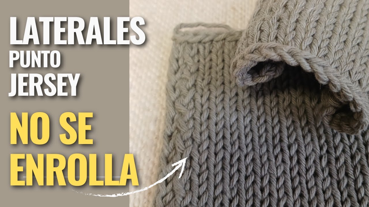 Cómo tejer punto JERSEY para que los LATERALES NO SE ENROLLEN . QUEDA un trabajo PRECIOSO.