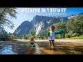 The perfect weekend in yosemite national park with kids