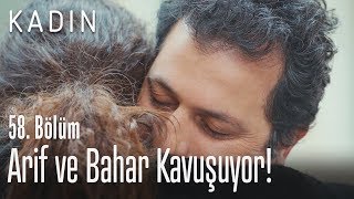 Arif ve Bahar kavuşuyor! - Kadın 58. Bölüm