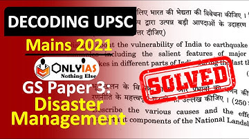 Decoding UPSC Mains 2021 Disaster Management | How to approach these questions in Exam? GS paper 3