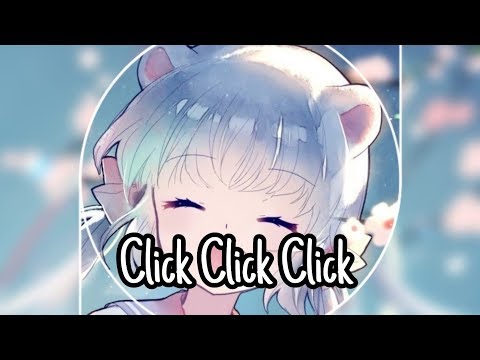 Nightcore - Click Click Click (Lyrics)