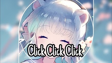 Nightcore - Click Click Click (Lyrics)