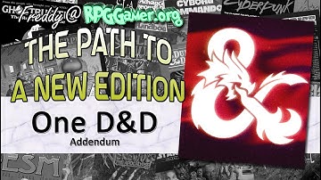 One D&D Addendum | The Path to a New Edition