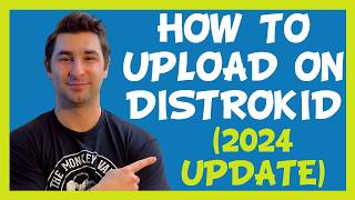 How to Upload Music on DistroKid Tutorial (2024 UPDATE)