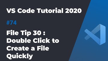VS Code入门教程2020 #74 文件使用技巧30: 使用双击快速创建文件
