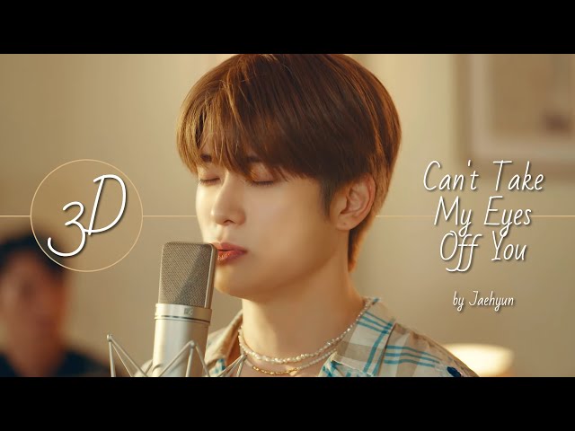 [3D] JAEHYUN - Can't Take My Eyes Off You (Frankie Valli Cover) class=