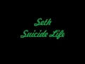 Sethsuicide life