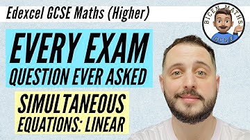 Every exam question ever asked… Simultaneous Equations (linear) // [Edexcel GCSE Maths, Higher]