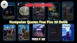 KUMPULAN QUOTES FREE FIRE 30 DETIK🤙‼️ STORY WA FF 30 DETIK 😼🤙‼️ LINK MEDIAFIRE 🔥‼️