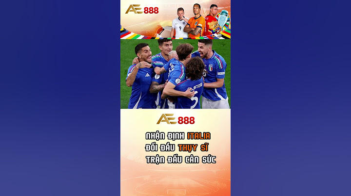 AE888 | NHẬN ĐỊNH ITALIA VS THỤY SĨ: TRẬN ĐẤU CÂN SỨC