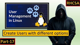 Managing Users in Linux 🔥 | useradd Command with Options Explained | RHCSA Exam Prep | Part-17