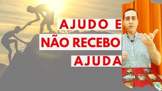 EU AJUDO TODO MUNDO, MAS NINGUÉM ME AJUDA | Mensagem Terapêutica do Tarô