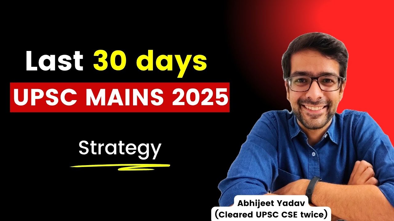Last 30 days strategy for UPSC Mains 2025 - YouTube