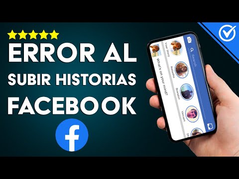 ¿Por qué Sale Error al Subir Historias en Facebook? - Solución Aquí