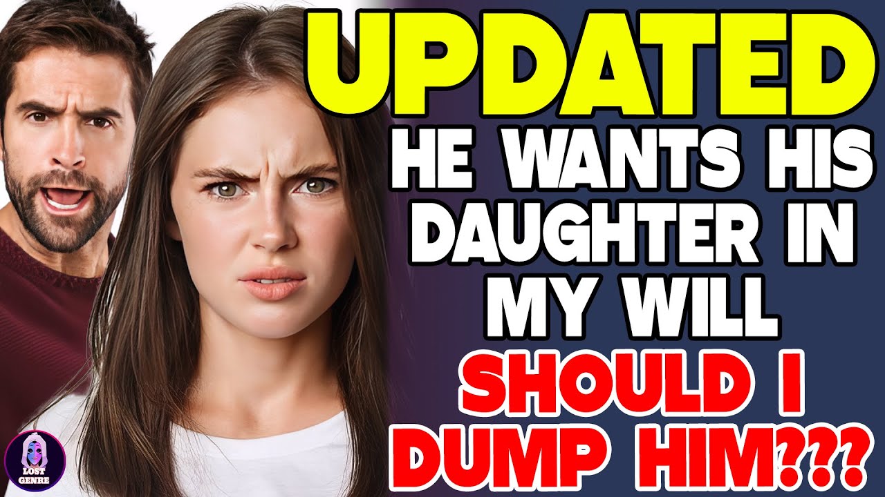 Boyfriend Wants Me To Add His Daughter To My Will Should I Dump Him?